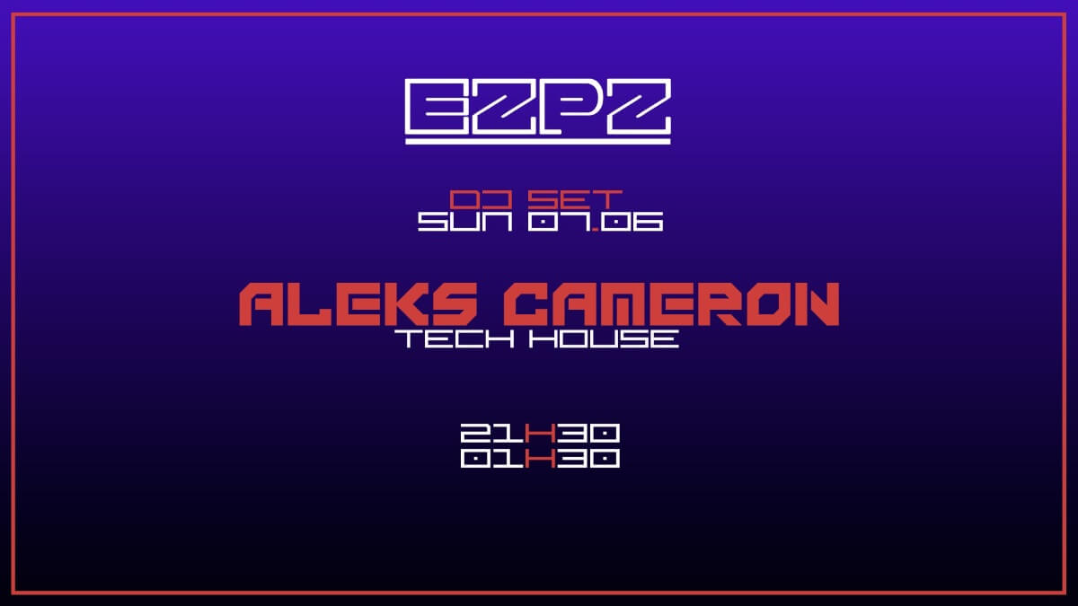 ALEKS CAMERON @ EZPZ