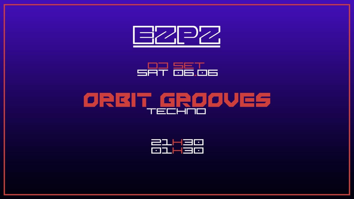 Orbit Grooves @ EZPZ