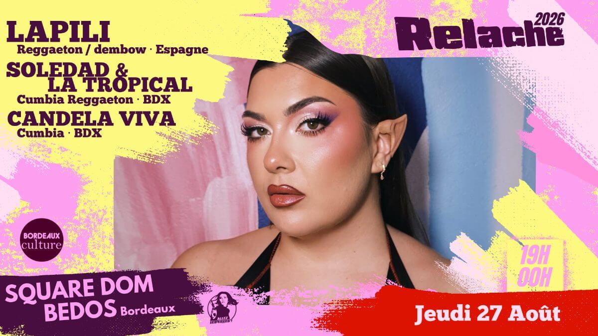 RELACHE #17 : LAPILI + SOLEDAD & LA TROPICAL + CANDELA VIVA