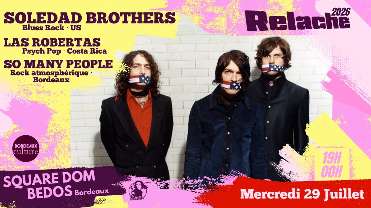 RELACHE #17 : SOLEDAD BROTHERS + LAS ROBERTAS + SO MANY