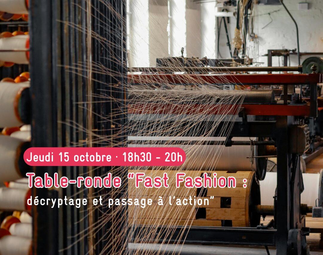 GREEN FASHION WEEK / Table ronde Fast fashion : décryptage et passage à l’action - événement Bordeaux