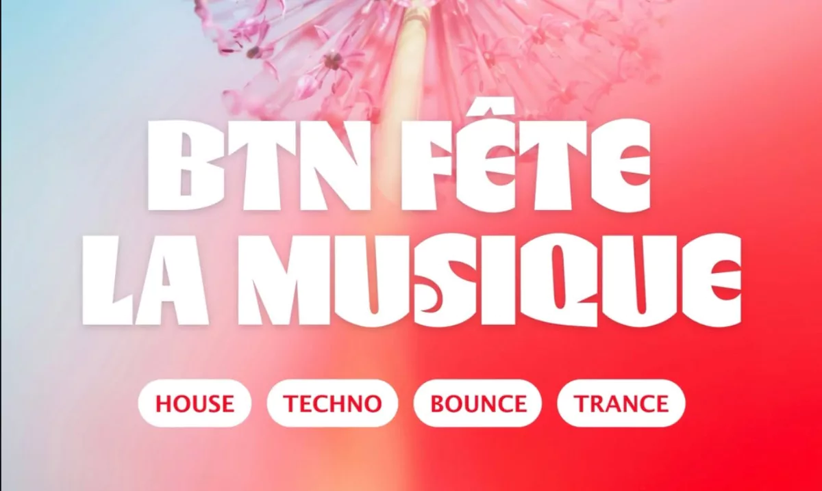 BTN FÊTE LA MUSIQUE ! ☀️🔥