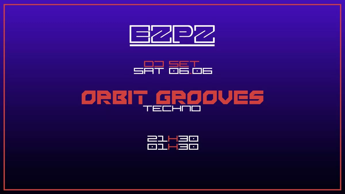Orbit Grooves @ EZPZ