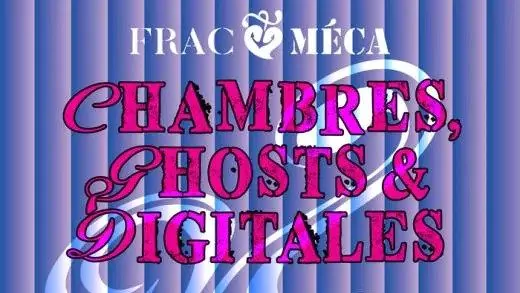 Exposition « Chambres, ghosts & digitales »