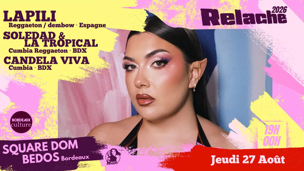 RELACHE #17 : LAPILI + SOLEDAD & LA TROPICAL + CANDELA VIVA