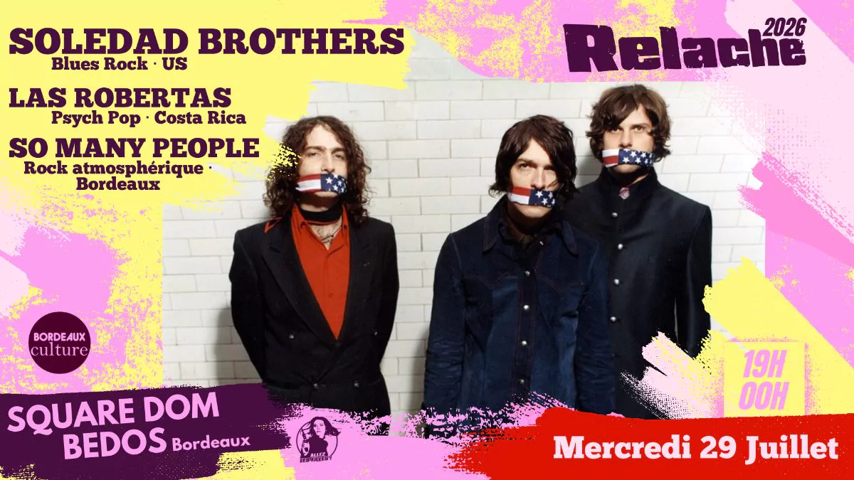 RELACHE #17 : SOLEDAD BROTHERS + LAS ROBERTAS + SO MANY