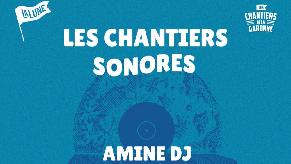 LES CHANTIERS SONORES avec AMINE DJ